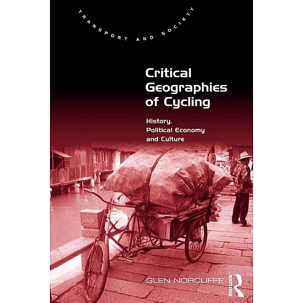 Critical Geographies of Cycling, Glen Norcliffe