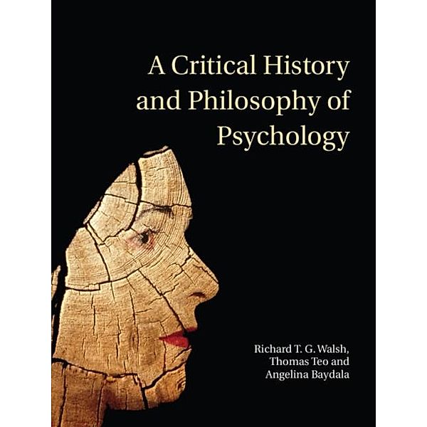 Critical History and Philosophy of Psychology, Richard T. G. Walsh
