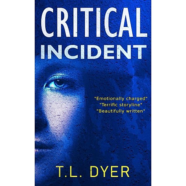 Critical Incident (Code Zero Series, #1) / Code Zero Series, Tl Dyer