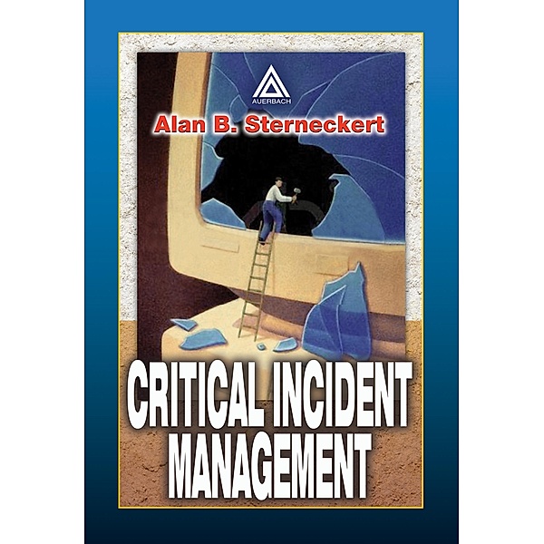 Critical Incident Management, Alan B. Sterneckert