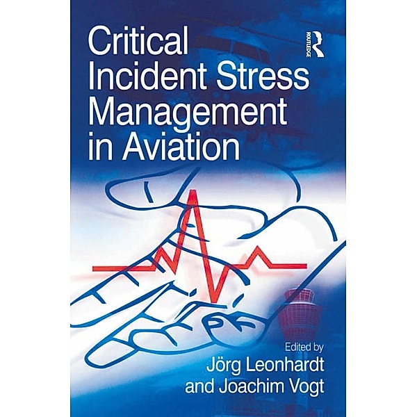 Critical Incident Stress Management in Aviation, Joachim Vogt