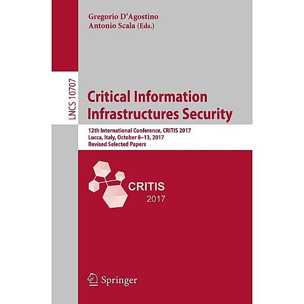Critical Information Infrastructures Security / Lecture Notes in Computer Science Bd.10707