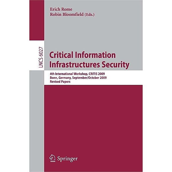 Critical Information Infrastructures Security / Lecture Notes in Computer Science Bd.6027