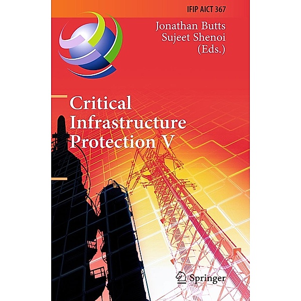 Critical Infrastructure Protection V / IFIP Advances in Information and Communication Technology Bd.367