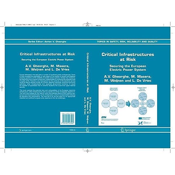 Critical Infrastructures at Risk / Topics in Safety, Risk, Reliability and Quality Bd.9, A. V. Gheorghe, M. Masera, M. Weijnen, L. J. De Vries