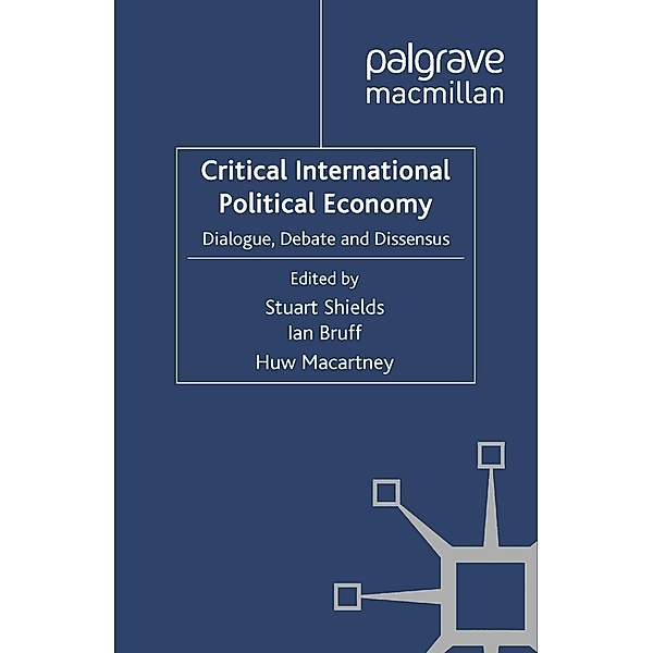Critical International Political Economy / International Political Economy Series, Stuart Shields, Ian Bruff, Huw Macartney