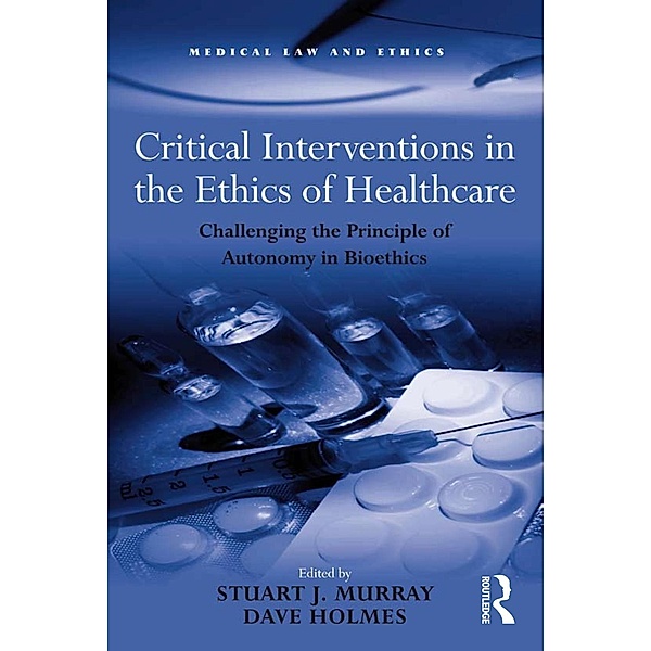 Critical Interventions in the Ethics of Healthcare, Dave Holmes