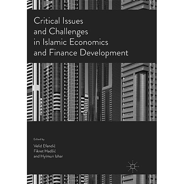 Critical Issues and Challenges in Islamic Economics and Finance Development