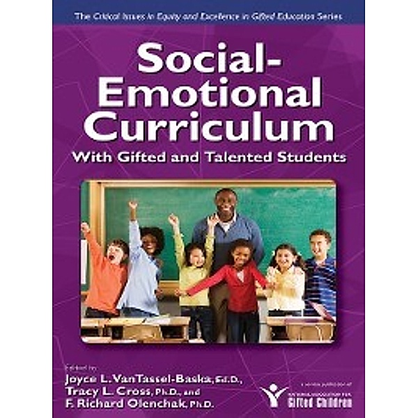 Critical Issues in Gifted Education: Social-Emotional Curriculum with Gifted and Talented Students, Tracy Cross, Joyce VanTassel-Baska, F. Richard Olenchak