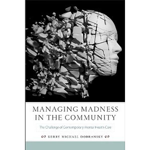 Critical Issues in Health and Medicine: Managing Madness in the Community, Dobransky Kerry Michael Dobransky