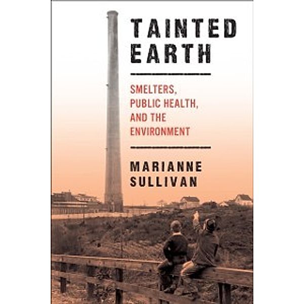 Critical Issues in Health and Medicine: Tainted Earth, Sullivan Marianne Sullivan