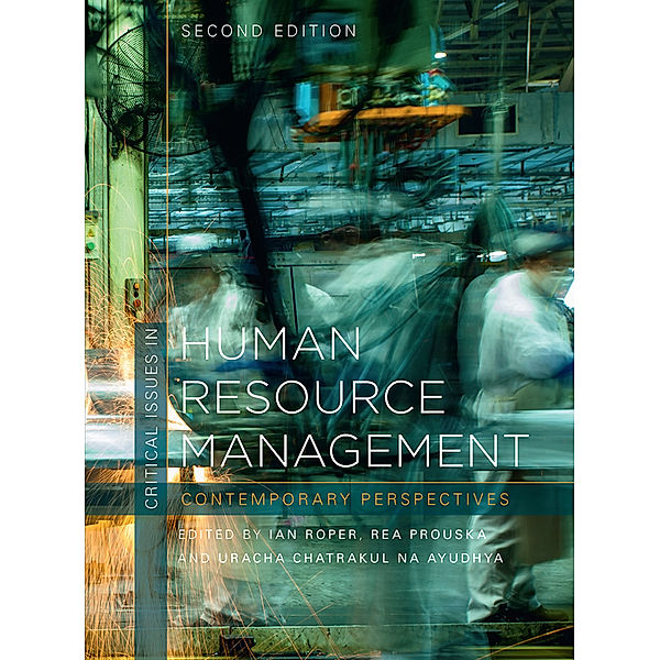 Critical Issues in Human Resource Management, Ian Roper, Rea Prouska, Uracha Chatrakul Na Ayudhya