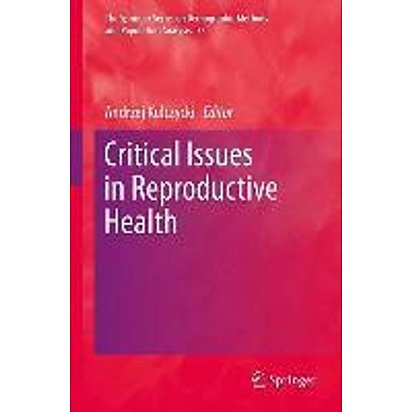 Critical Issues in Reproductive Health / The Springer Series on Demographic Methods and Population Analysis Bd.33