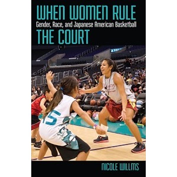 Critical Issues in Sport and Society: When Women Rule the Court, Willms Nicole Willms