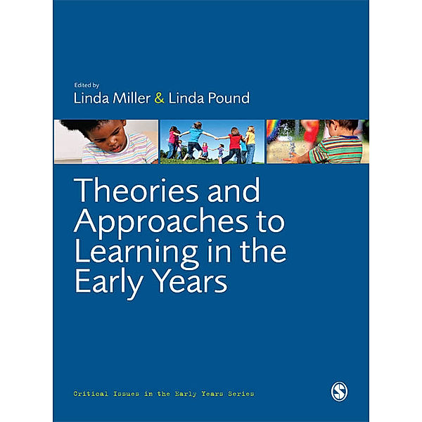 Critical Issues in the Early Years: Theories and Approaches to Learning in the Early Years