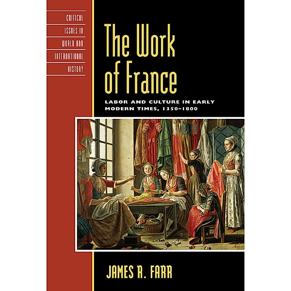 Critical Issues in World and International History: The Work of France, James R. Farr