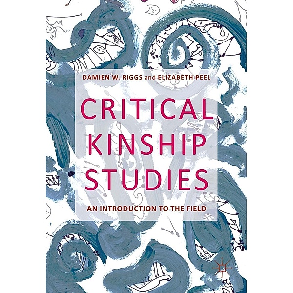 Critical Kinship Studies, Damien W. Riggs, Elizabeth Peel