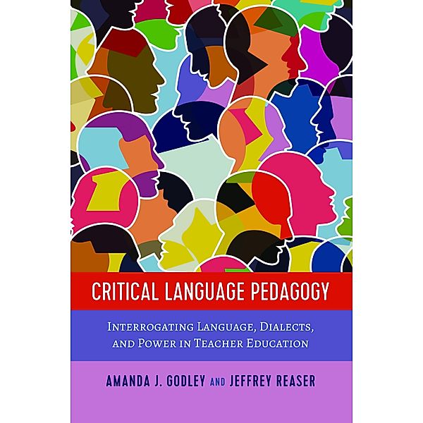 Critical Language Pedagogy / Social Justice Across Contexts in Education Bd.9, Amanda J. Godley, Jeffrey Reaser