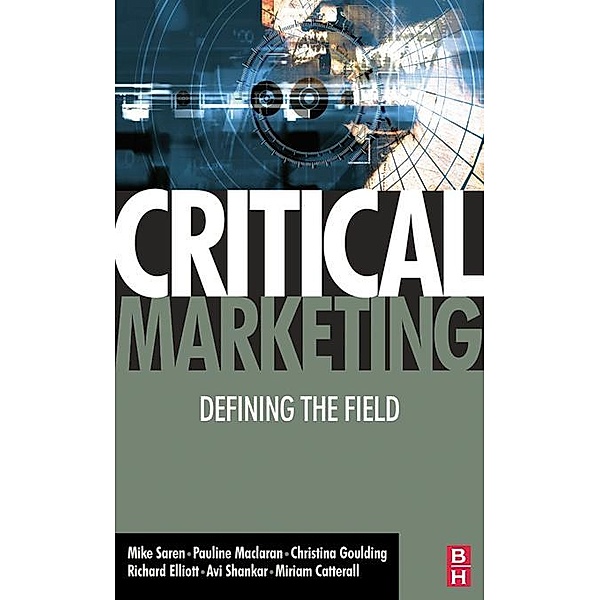 Critical Marketing, Pauline Maclaran, Michael Saren, Christina Goulding, Richard Elliott, Miriam Caterall