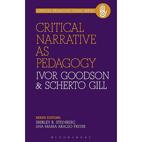 Critical Narrative as Pedagogy / Critical Pedagogy Today, Ivor Goodson, Scherto Gill