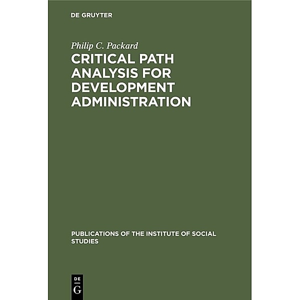 Critical path analysis for development administration, Philip C. Packard
