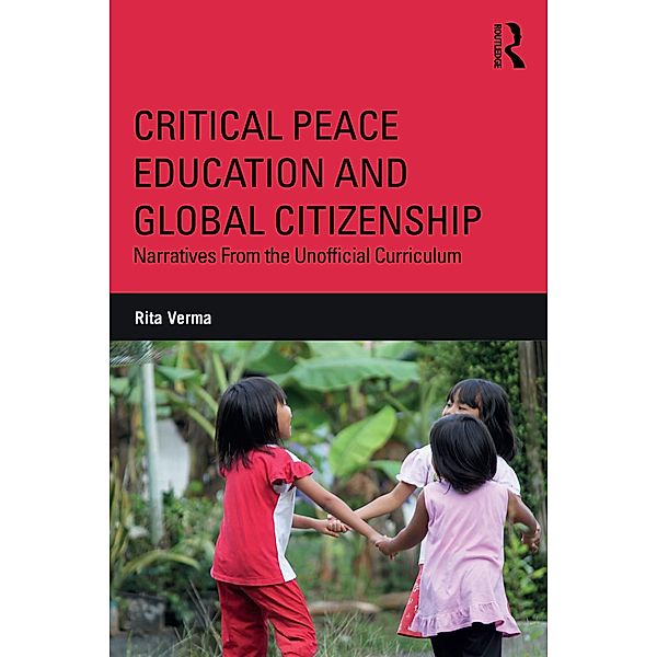 Critical Peace Education and Global Citizenship, Rita Verma