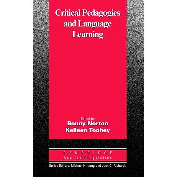 Critical Pedagogies and Language Learning / Cambridge Applied Linguistics, Norton/Toohey