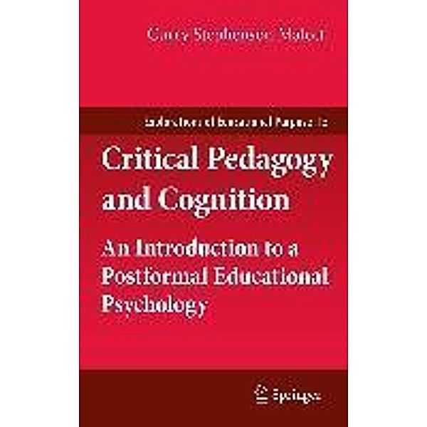 Critical Pedagogy and Cognition / Explorations of Educational Purpose Bd.15, Curry Stephenson Malott