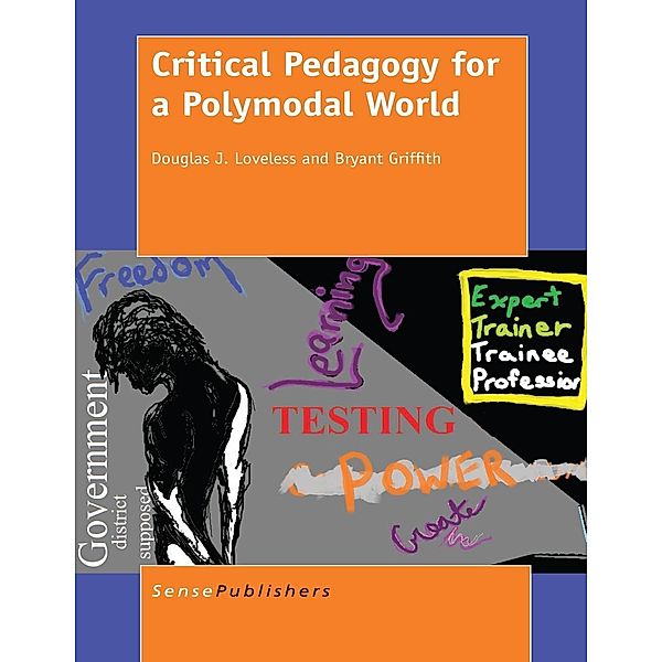 Critical Pedagogy for a Polymodal World, Douglas J. Loveless, Bryant Griffith