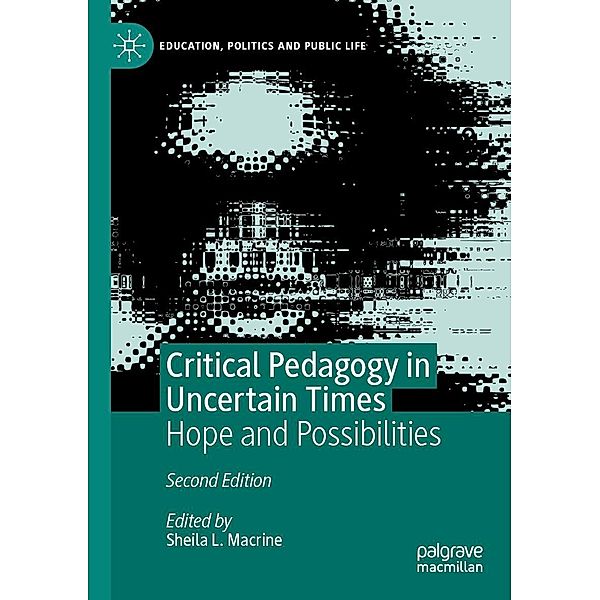 Critical Pedagogy in Uncertain Times / Education, Politics and Public Life