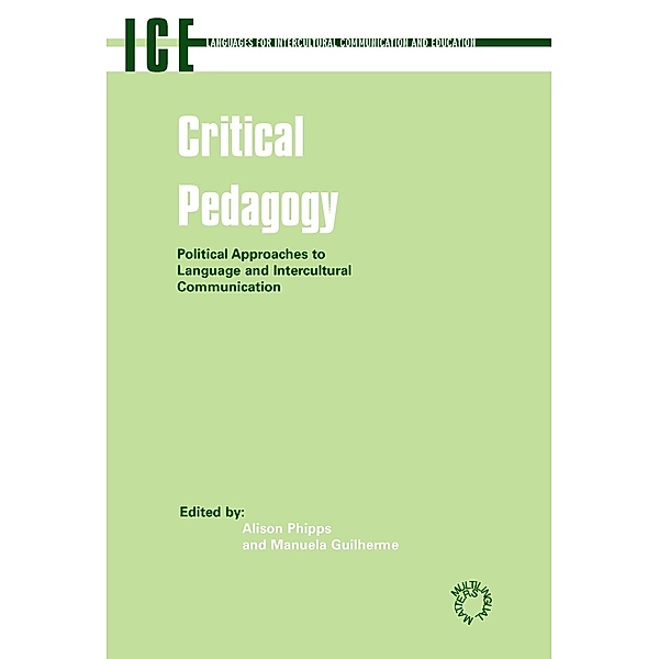 Critical Pedagogy / Languages for Intercultural Communication and Education Bd.8, Alison Phipps, Maria Manuela Guilherme