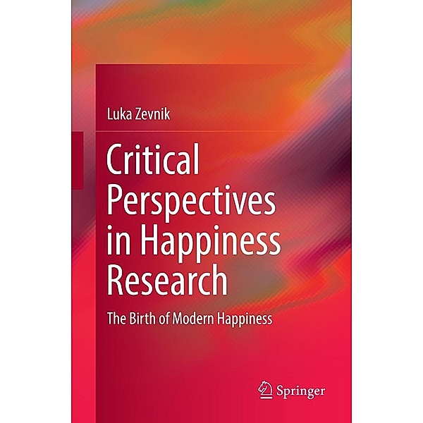 Critical Perspectives in Happiness Research, Luka Zevnik