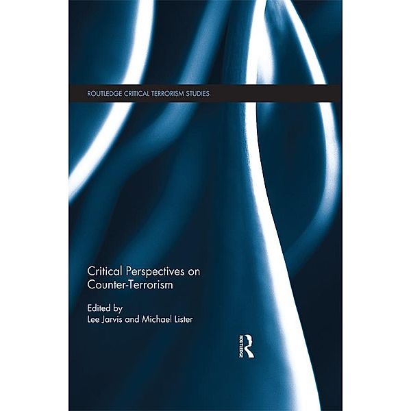 Critical Perspectives on Counter-terrorism / Routledge Critical Terrorism Studies