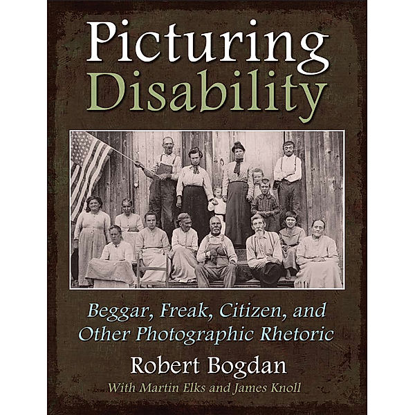 Critical Perspectives on Disability: Picturing Disability, Robert Bogdan