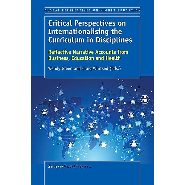 Critical Perspectives on Internationalising the Curriculum in Disciplines / Global Perspectives on Higher Education Bd.28