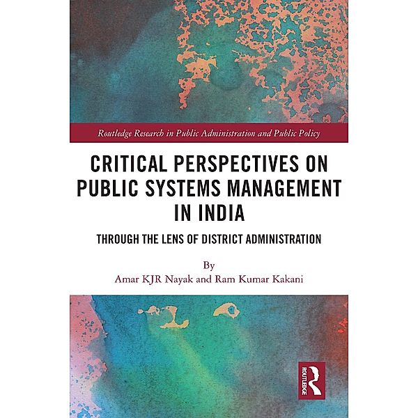 Critical Perspectives on Public Systems Management in India, Amar KJR Nayak, Ram Kumar Kakani