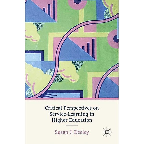 Critical Perspectives on Service-Learning in Higher Education, S. Deeley