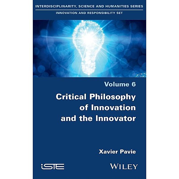 Critical Philosophy of Innovation and the Innovator, Xavier Pavie