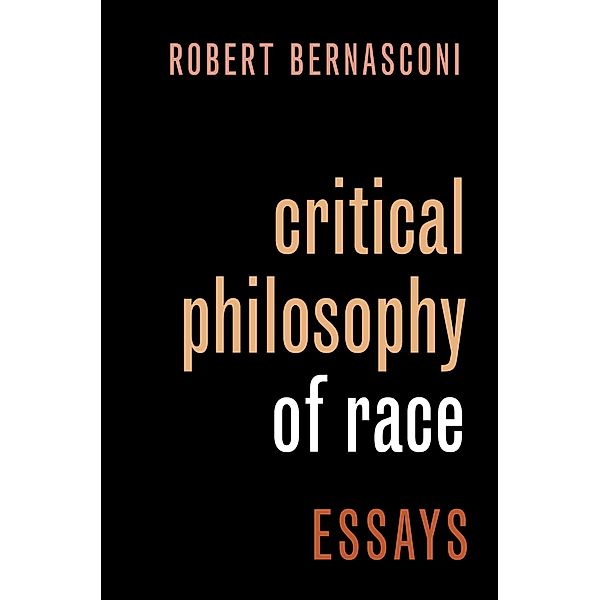 Critical Philosophy of Race, Robert Bernasconi