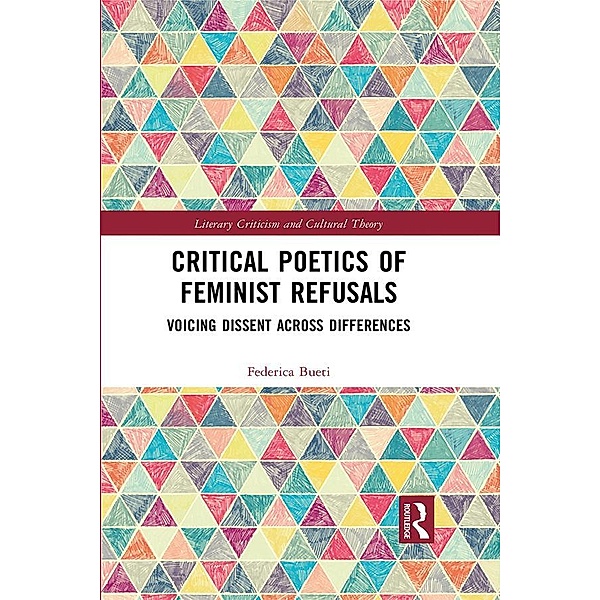 Critical Poetics of Feminist Refusals, Federica Bueti