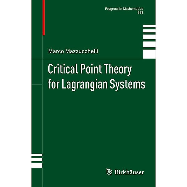 Critical Point Theory for Lagrangian Systems, Marco Mazzucchelli