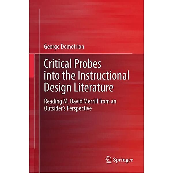 Critical Probes into the Instructional Design Literature, George Demetrion