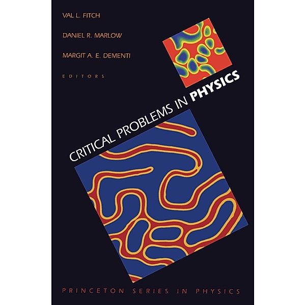 Critical Problems in Physics / Princeton Series in Physics Bd.34