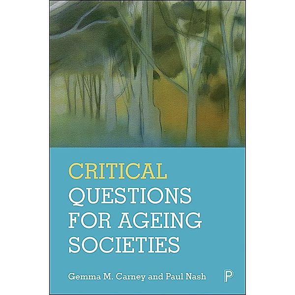 Critical Questions for Ageing Societies, Gemma Carney, Paul Nash