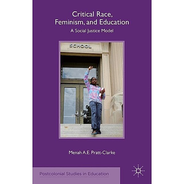 Critical Race, Feminism, and Education, M. Pratt-Clarke