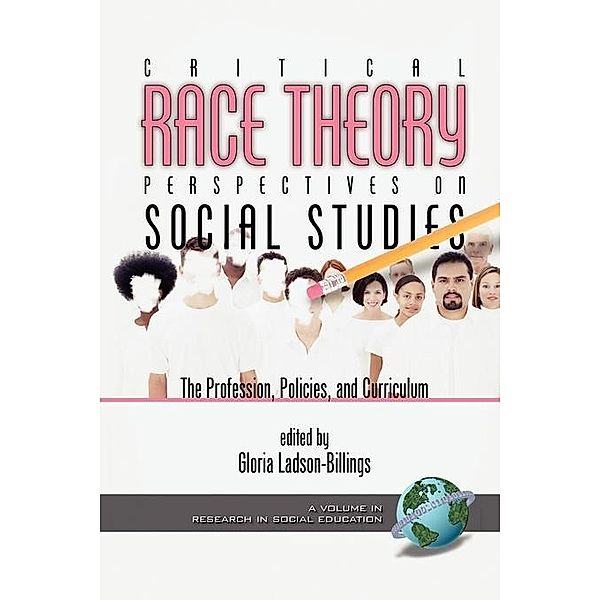 Critical Race Theory Perspectives on the Social Studies / Research in Social Education
