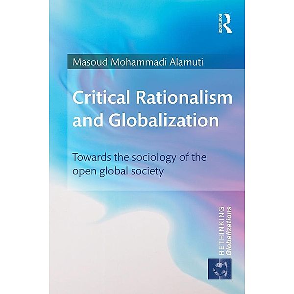 Critical Rationalism and Globalization / Rethinking Globalizations, Masoud Mohammadi Alamuti