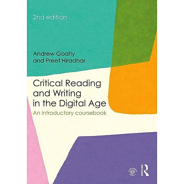 Critical Reading and Writing in the Digital Age, Andrew Goatly, Preet Hiradhar