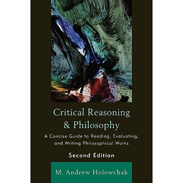 Critical Reasoning and Philosophy, M. Andrew Holowchak