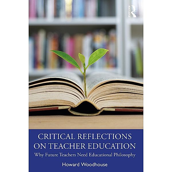 Critical Reflections on Teacher Education, Howard Woodhouse
